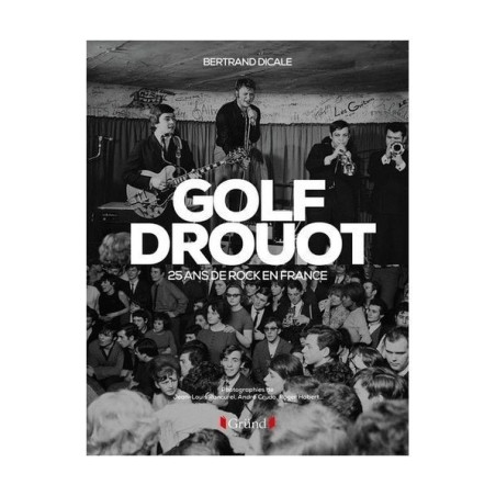 Golf Drouot - 25 ans de rock en France