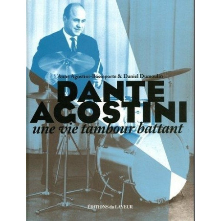 Dante Agostini – Une vie tambour battant